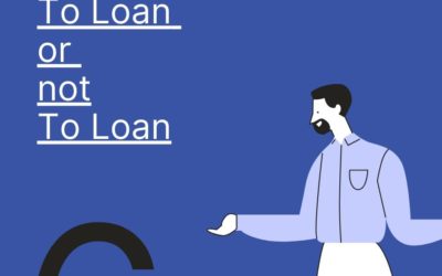 To Loan or not to Loan